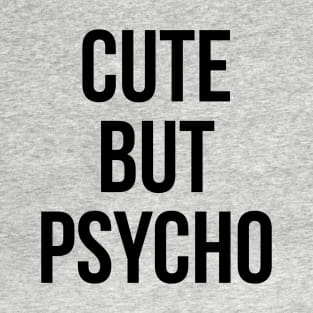 cute but psycho T-Shirt